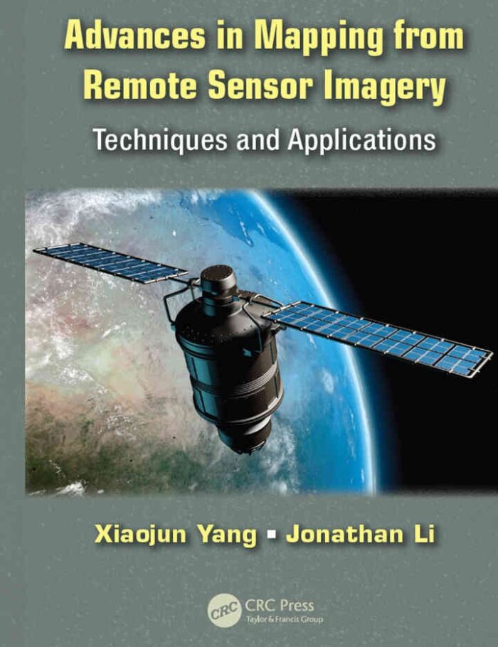 Advances in Mapping from Remote Sensor Imagery: Techniques and Applications, 1st Edition