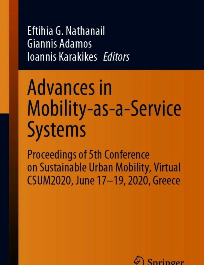 Advances in Mobility-as-a-Service Systems: Proceedings of 5th Conference on Sustainable Urban Mobility, Virtual CSUM2020, June 17-19, 2020, Greece Advances in Mobility-as-a-Service Systems: Proceedings of 5th Conference on Sustainable Urban Mobility, Virtual CSUM2020, June 17-19, 2020, Greece