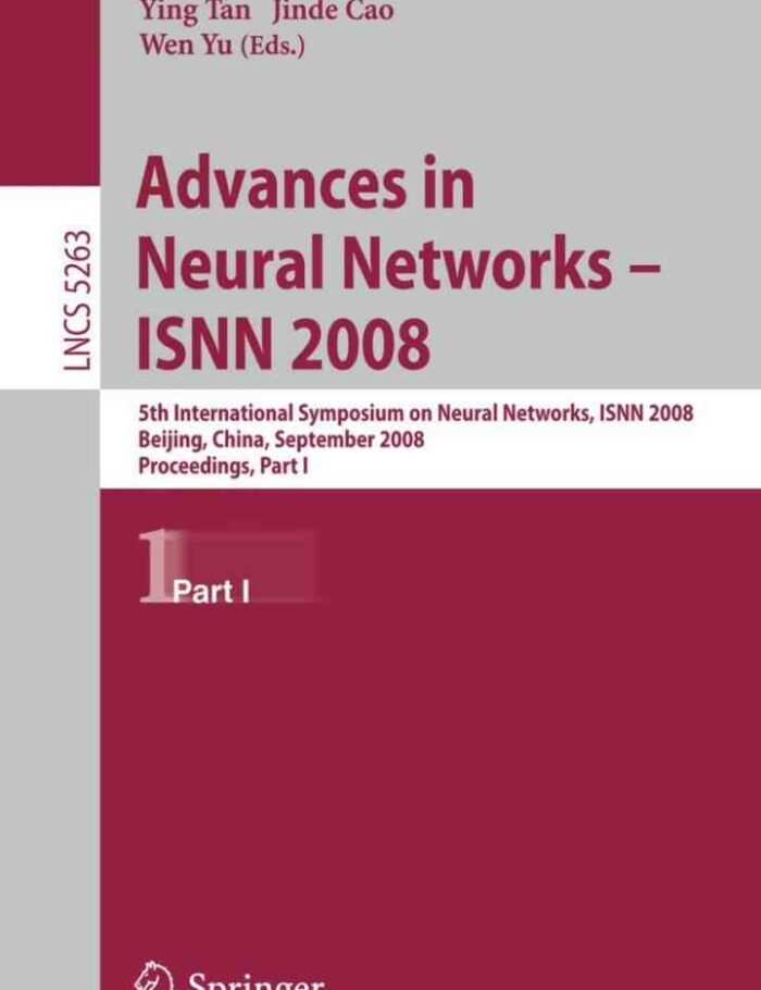 Advances in Neural Networks: 5th International Symposium on Neural networks ISNN 2008 Beijing China September 24-28 2008 Proceedings Part I