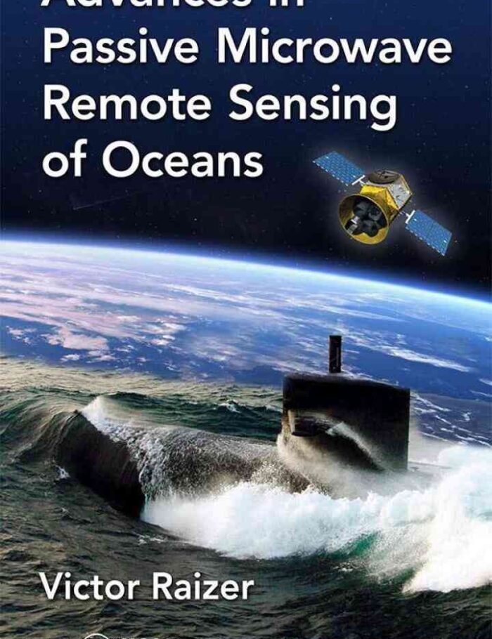 Advances in Passive Microwave Remote Sensing of Oceans Newer Edition Available, 1st Edition Advances in Passive Microwave Remote Sensing of Oceans Newer Edition Available, 1st Edition