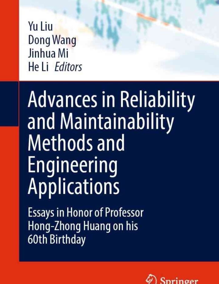 Advances in Reliability and Maintainability Methods and Engineering Applications: Essays in Honor of Professor Hong-Zhong Huang on his 60th Birthday Advances in Reliability and Maintainability Methods and Engineering Applications: Essays in Honor of Professor Hong-Zhong Huang on his 60th Birthday