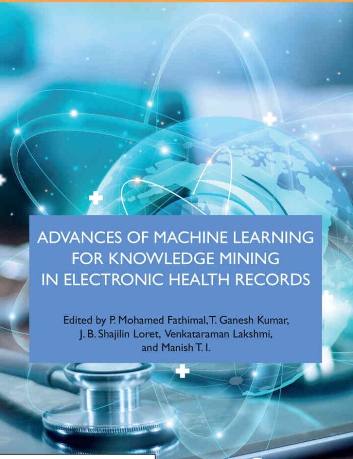 Advances of Machine Learning for Knowledge Mining in Electronic Health Records, 1st Edition