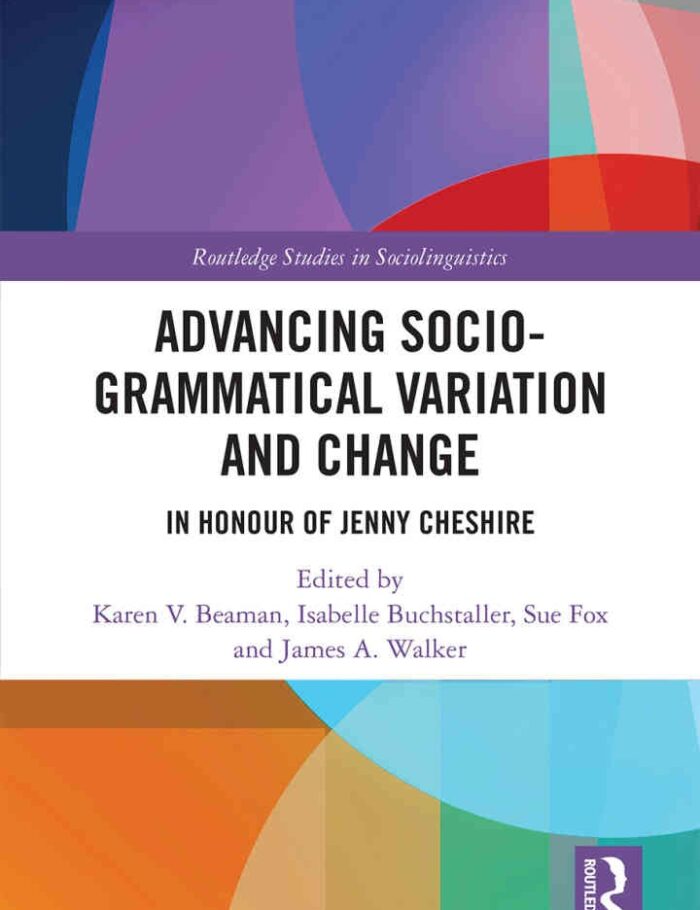 Advancing Socio-grammatical Variation and Change: In Honour of Jenny Cheshire Advancing Socio-grammatical Variation and Change: In Honour of Jenny Cheshire