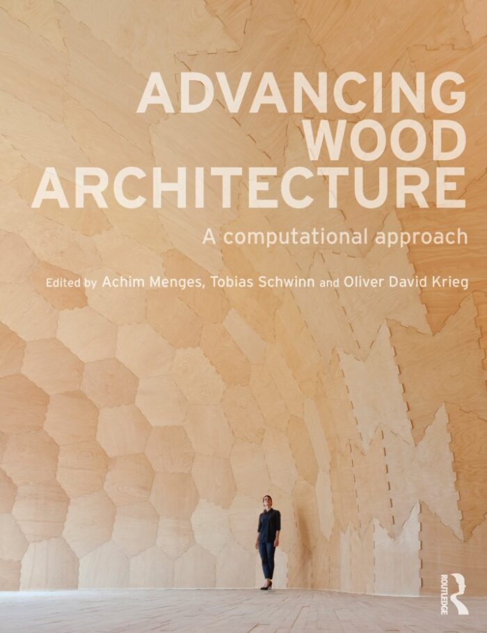 Advancing Wood Architecture: A Computational Approach
