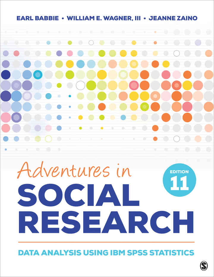 Adventures in Social Research: Data Analysis Using IBM SPSS Statistics, 11th Edition