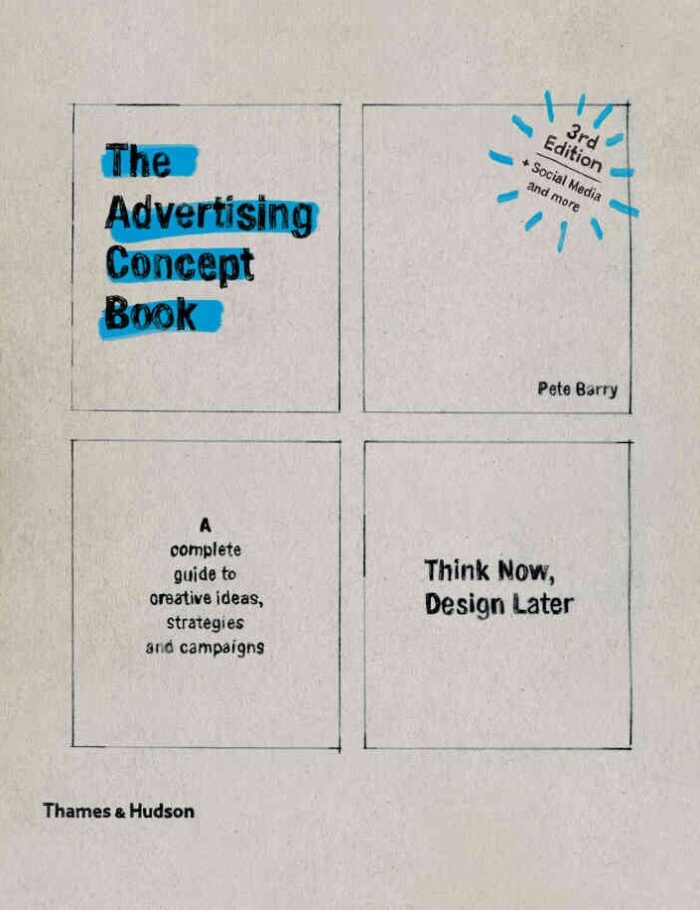 Advertising Concept Book: Think Now, Design Later, 3rd Edition Advertising Concept Book: Think Now, Design Later, 3rd Edition