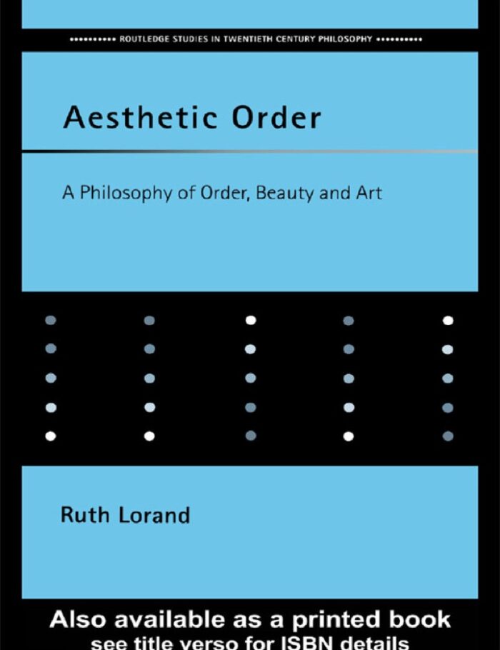 Aesthetic Order: A Philosophy of Order Beauty and Art