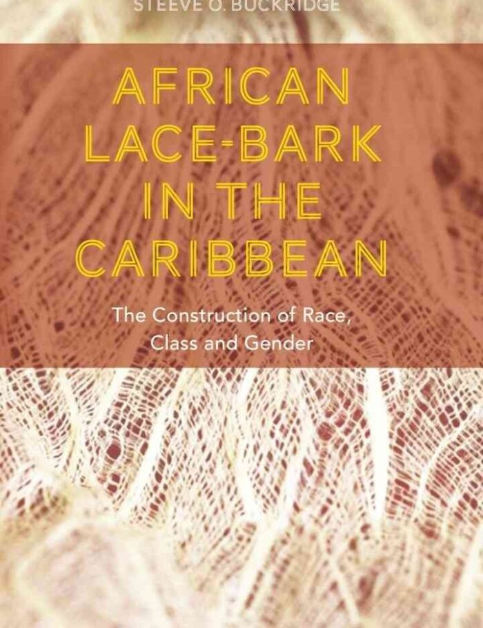 African Lace-bark in the Caribbean: The Construction of Race, Class, and Gender