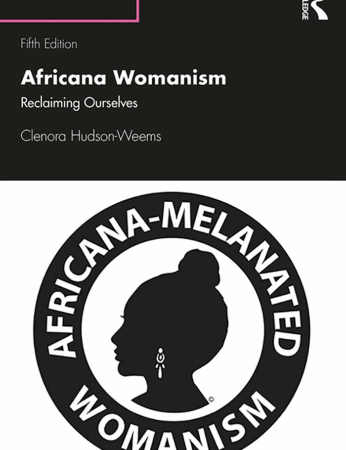 Africana Womanism: Reclaiming Ourselves
