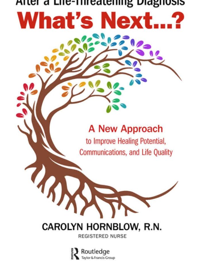 After a Life-Threatening Diagnosis...What's Next?: A New Approach to Improve Healing Potential, Communications, and Life Quality After a Life-Threatening Diagnosis...What's Next?: A New Approach to Improve Healing Potential, Communications, and Life Quality
