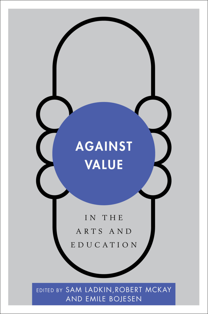 Against Value in the Arts and Education