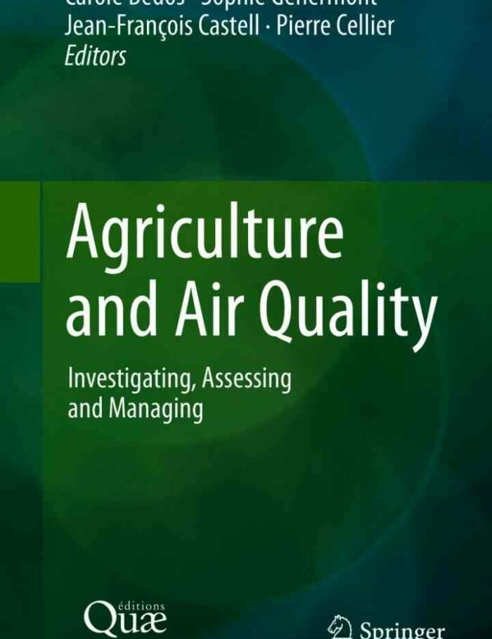 Agriculture and Air Quality: Investigating, Assessing and Managing Agriculture and Air Quality: Investigating, Assessing and Managing