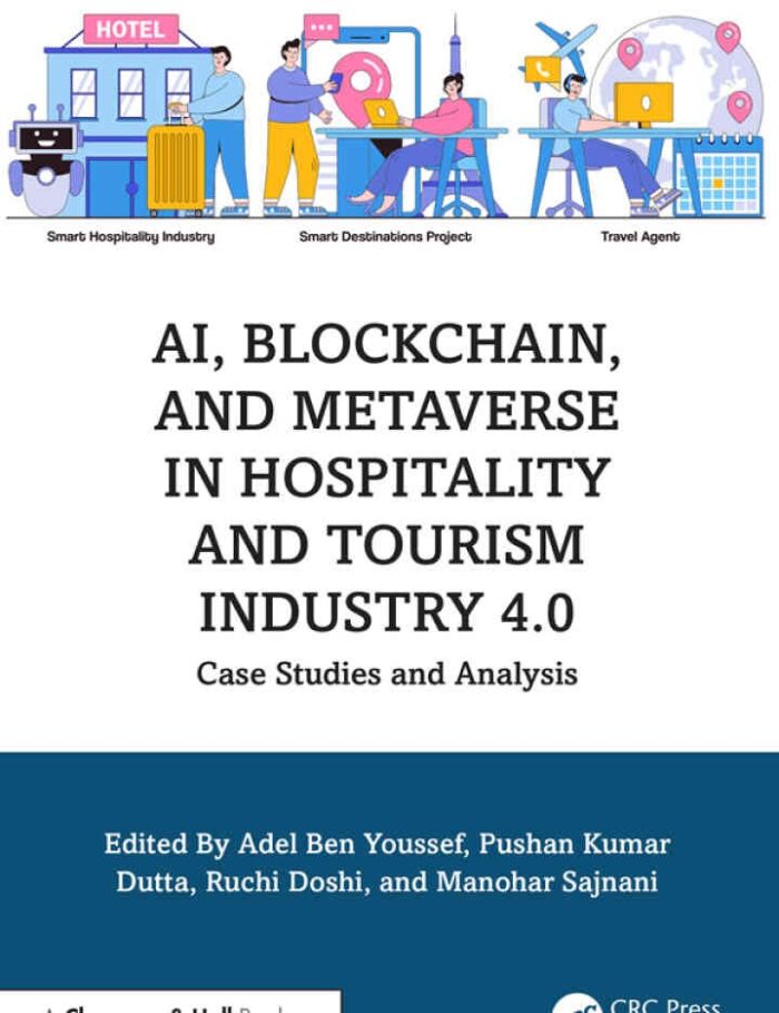 AI, Blockchain, and Metaverse in Hospitality and Tourism Industry 4.0: Case Studies and Analysis, 1st Edition