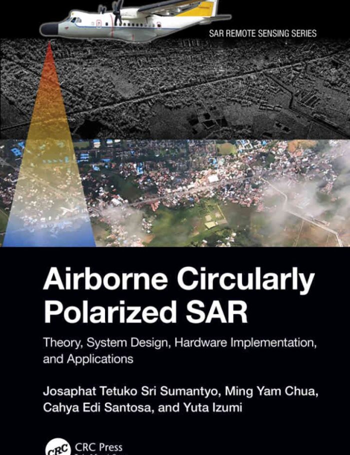 Airborne Circularly Polarized SAR:heory, System Design, Hardware Implementation, and Applications, 1st Edition