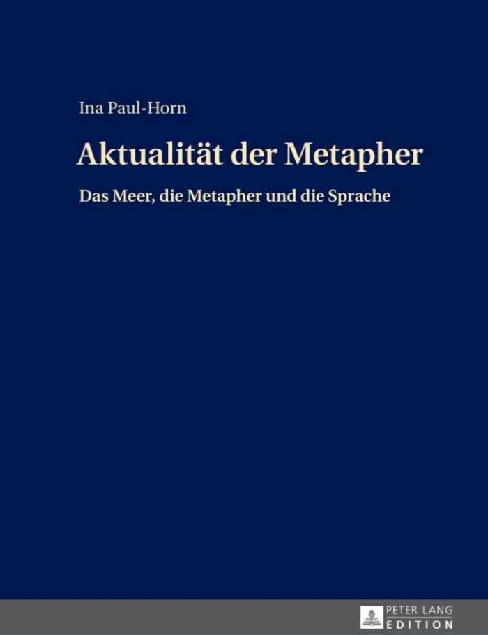 Aktualitaet der Metapher: Das Meer, die Metapher und die Sprache