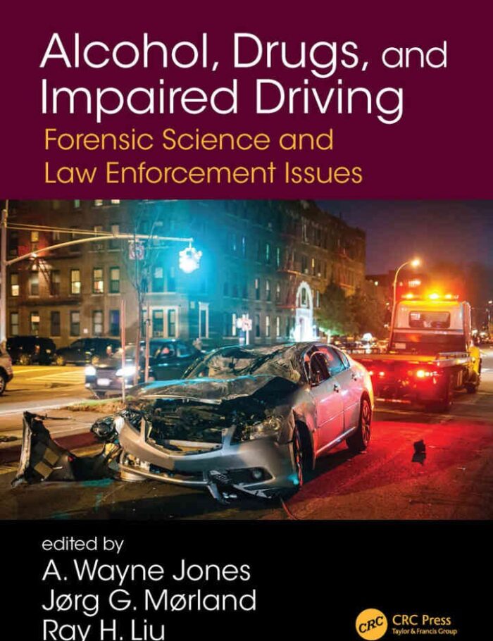 Alcohol, Drugs, and Impaired Driving: Forensic Science and Law Enforcement Issues, 1st Edition