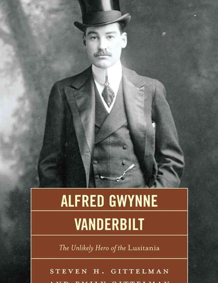 Alfred Gwynne Vanderbilt: The Unlikely Hero of the Lusitania