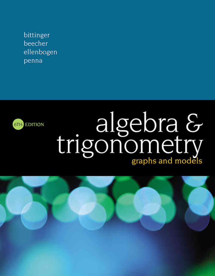 Algebra and Trigonometry: Graphs and Models, 6th Edition