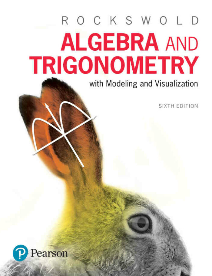 Algebra and Trigonometry with Modeling & Visualization, 6th Edition