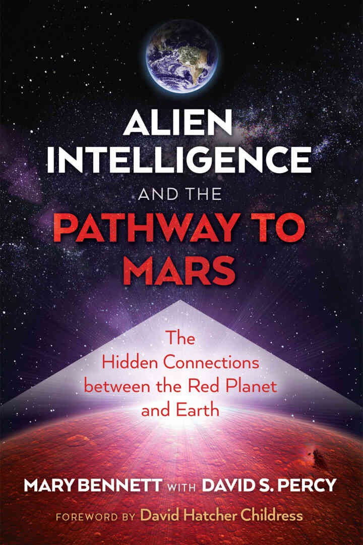 Alien Intelligence and the Pathway to Mars: The Hidden Connections between the Red Planet and Earth