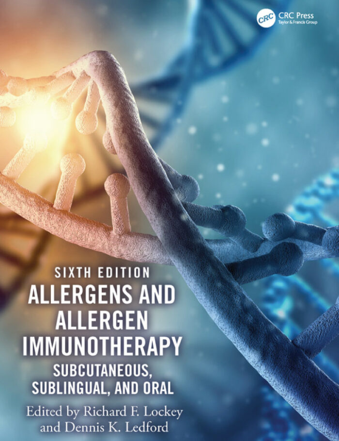 Allergens and Allergen Immunotherapy: Subcutaneous, Sublingual, and Oral Allergens and Allergen Immunotherapy: Subcutaneous, Sublingual, and Oral