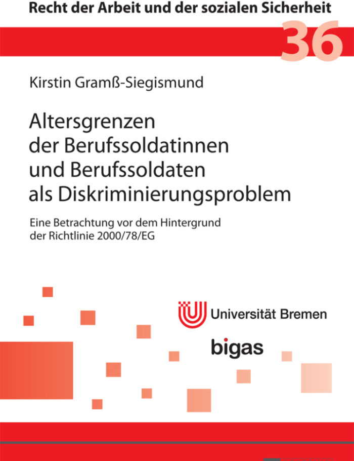 Altersgrenzen der Berufssoldatinnen und Berufssoldaten als Diskriminierungsproblem: Eine Betrachtung vor dem Hintergrund der Richtlinie 2000/78/EG