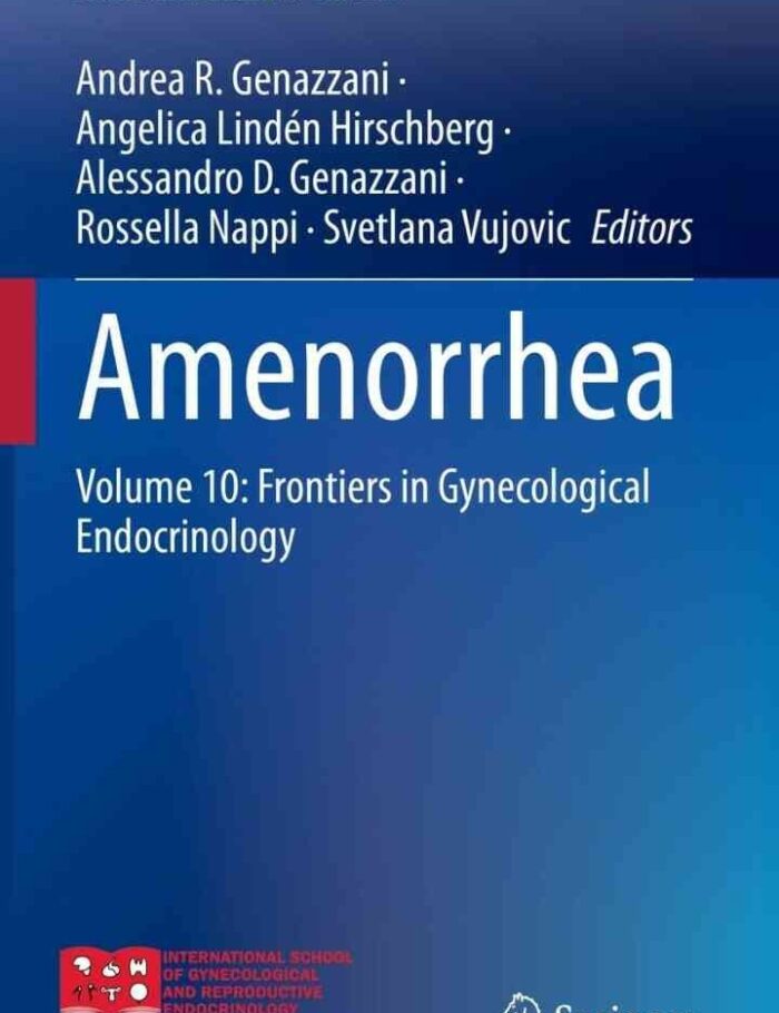 Amenorrhea: Volume 10: Frontiers in Gynecological Endocrinology Amenorrhea: Volume 10: Frontiers in Gynecological Endocrinology