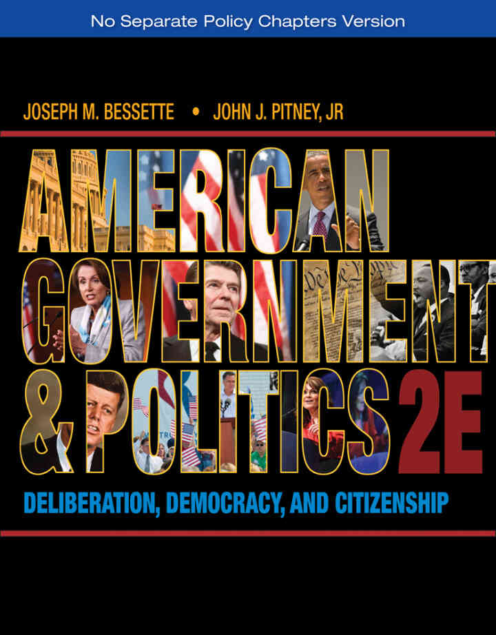 American Government and Politics: Deliberation Democracy and Citizenship - No Separate Policy Chapters 2nd Edition
