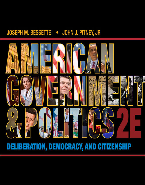 American Government and Politics: Deliberation Democracy and Citizenship 2nd Edition