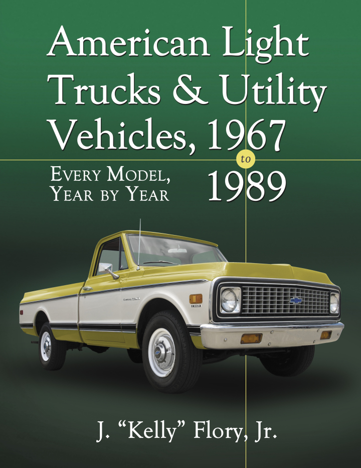 American Light Trucks and Utility Vehicles 1967-1989: Every Model Year by Year