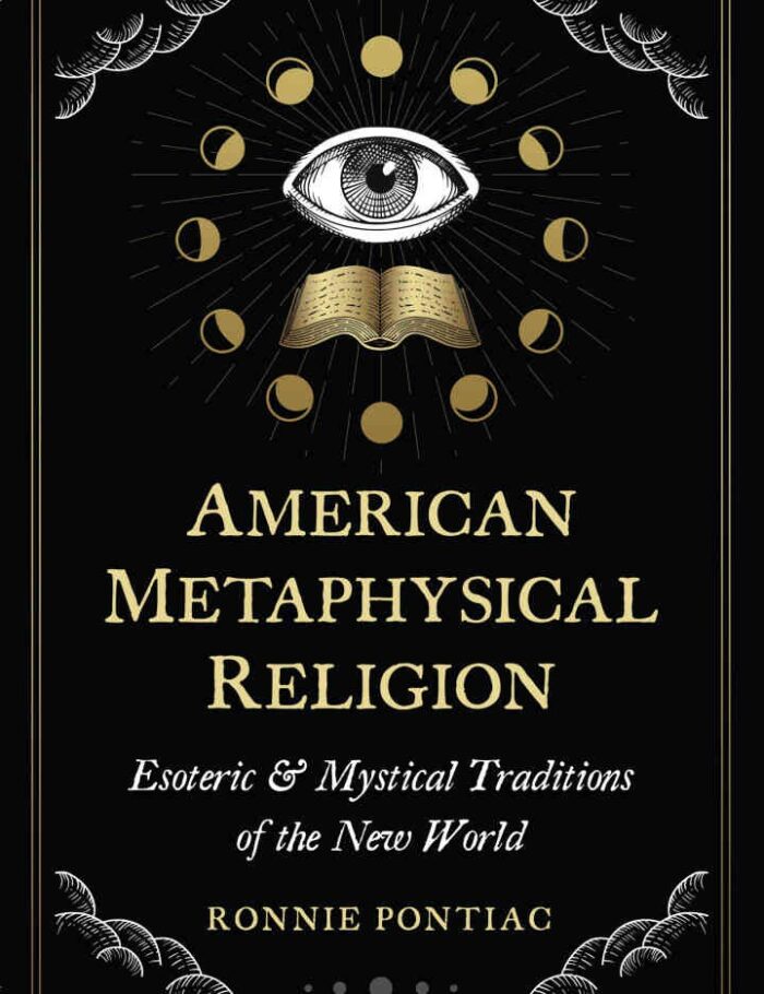 American Metaphysical Religion: Esoteric and Mystical Traditions of the New World