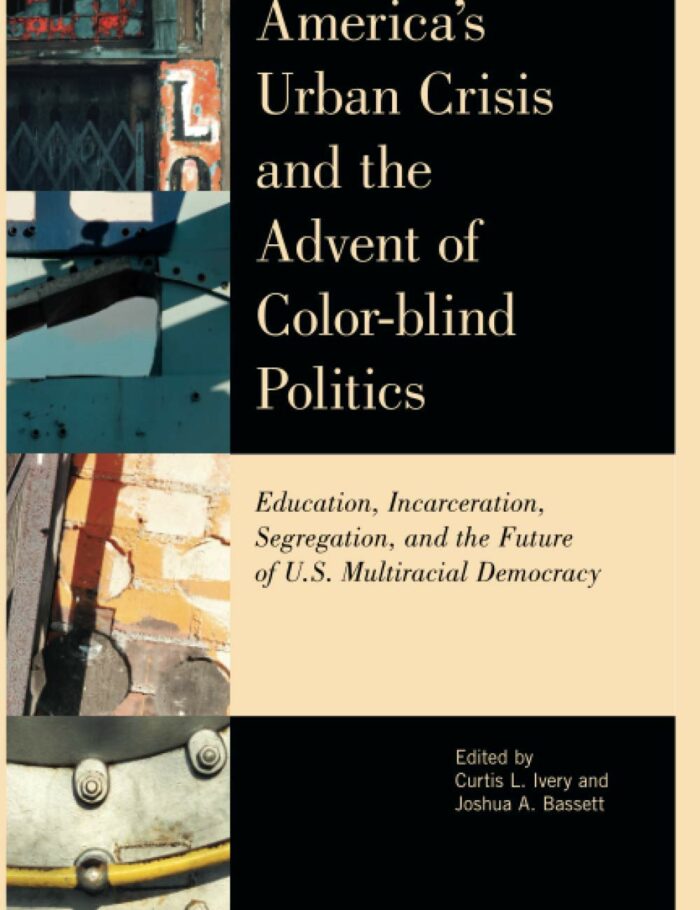 America's Urban Crisis and the Advent of Color-Blind Politics