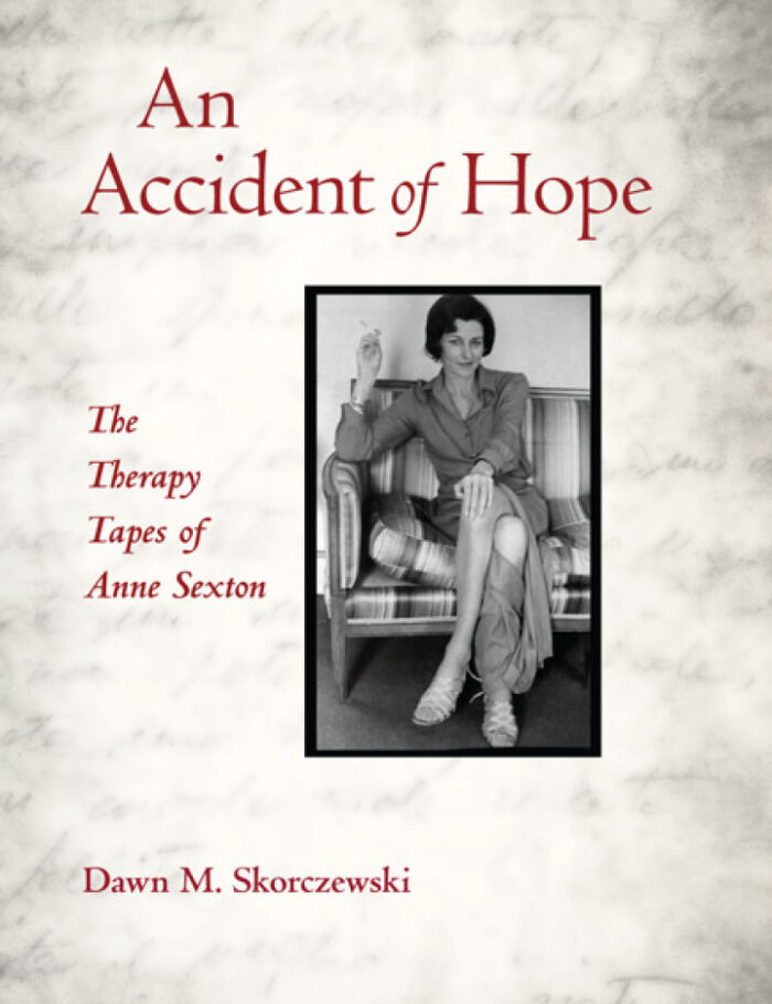 An Accident of Hope: The Therapy Tapes of Anne Sexton