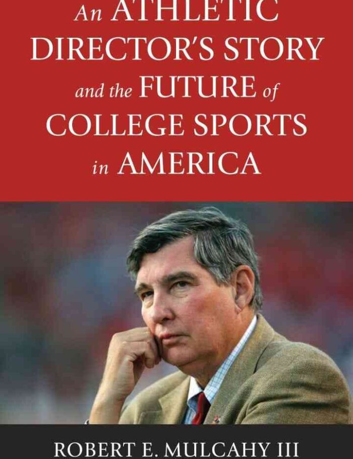 An Athletic Directorâ€™s Story and the Future of College Sports in America