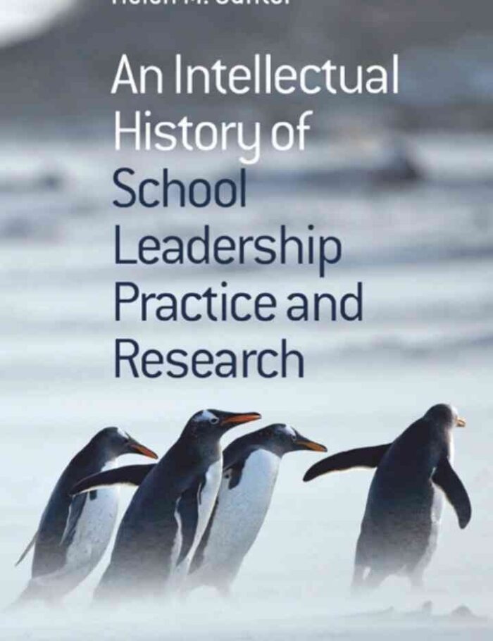 An Intellectual History of School Leadership Practice and Research, 1st Edition