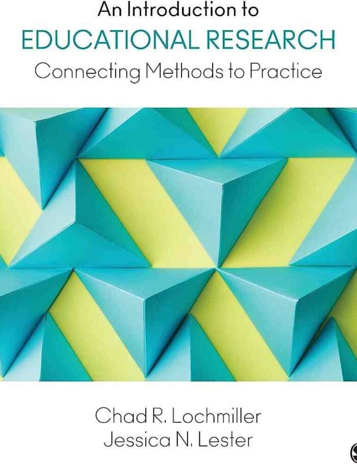 An Introduction to Educational Research: Connecting Methods to Practice, 1st Edition
