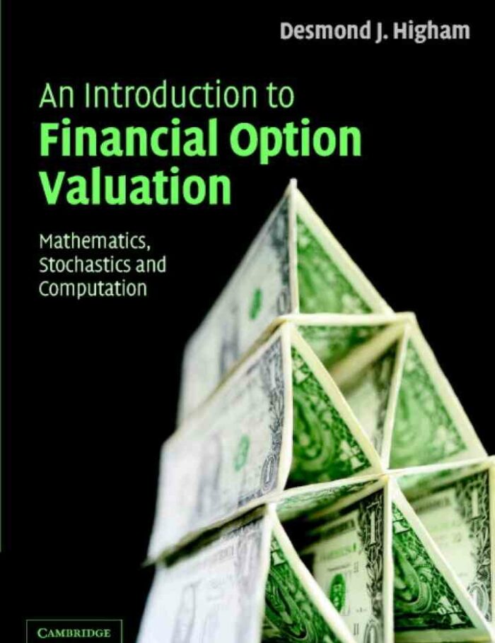 An Introduction to Financial Option Valuation: Mathematics, Stochastics and Computation