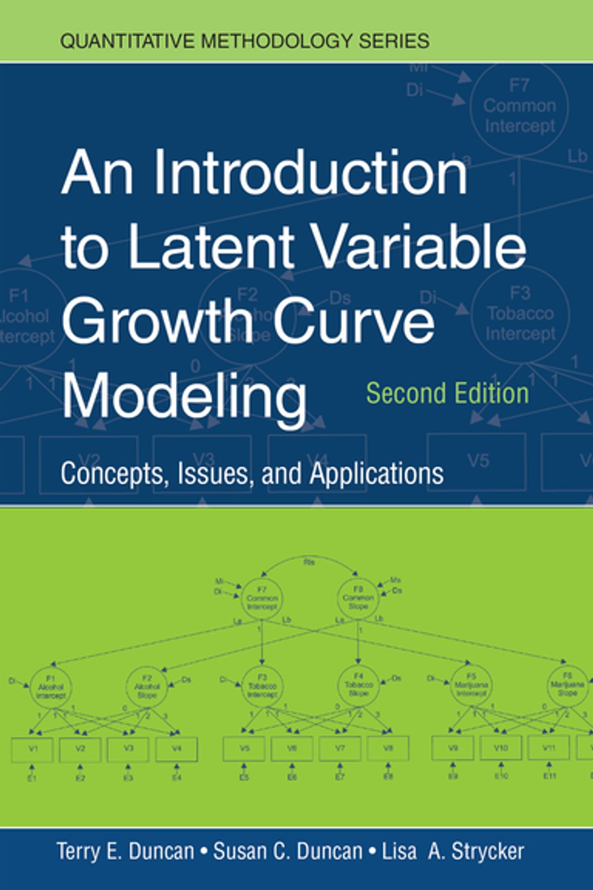 An Introduction to Latent Variable Growth Curve Modeling: Concepts Issues and Application Second Edition