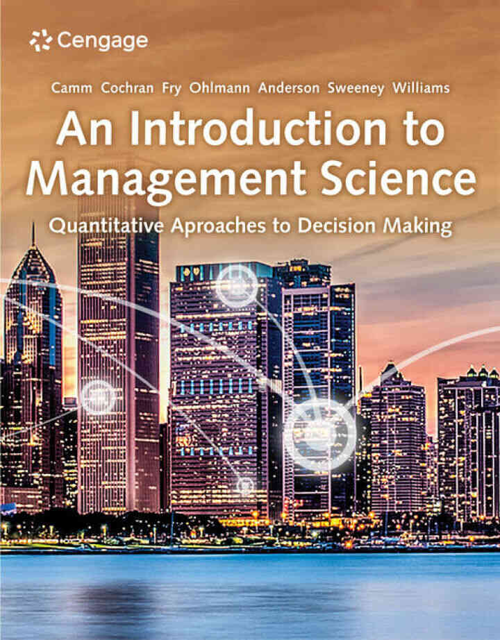 An Introduction to Management Science: Quantitative Approaches to Decision Making 16th Edition