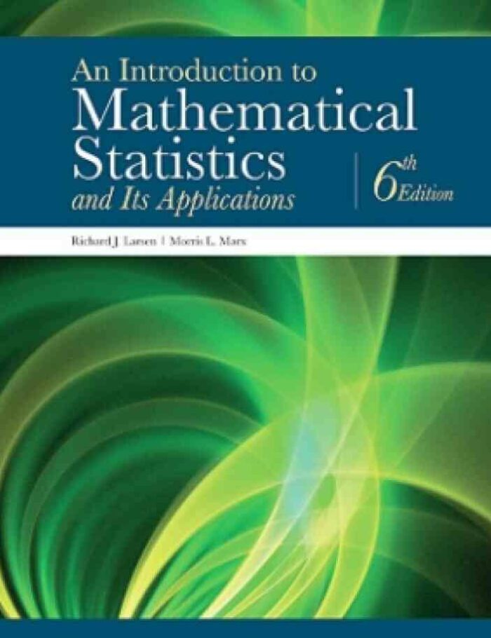An Introduction to Mathematical Statistics and Its Applications, 6th Edition