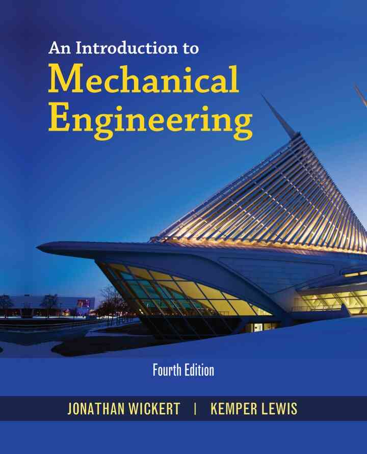 An Introduction to Mechanical Engineering 4th Edition