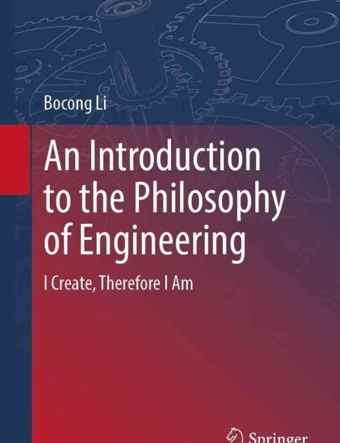 An Introduction to the Philosophy of Engineering: I Create, Therefore I Am