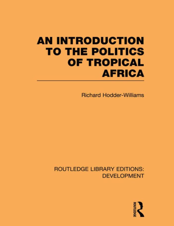 An Introduction to the Politics of Tropical Africa, 1st Edition