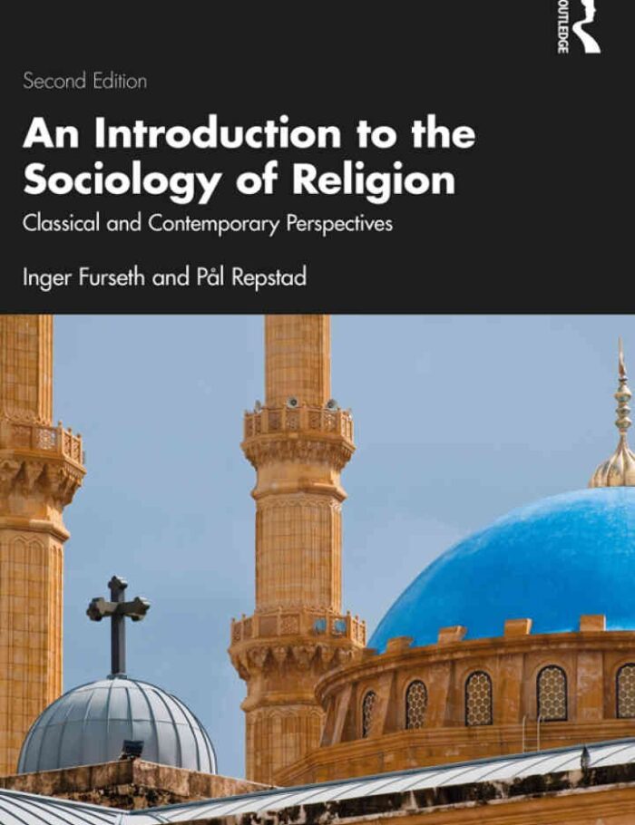 An Introduction to the Sociology of Religion: Classical and Contemporary Perspectives, 2nd Edition