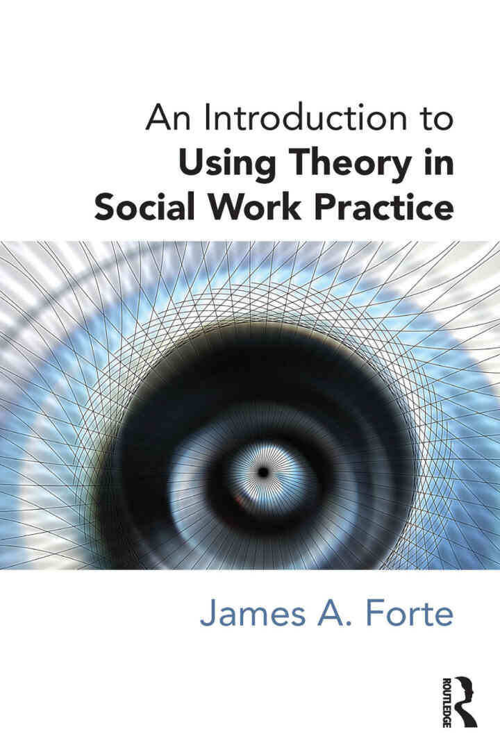 An Introduction to Using Theory in Social Work Practice 1st Edition