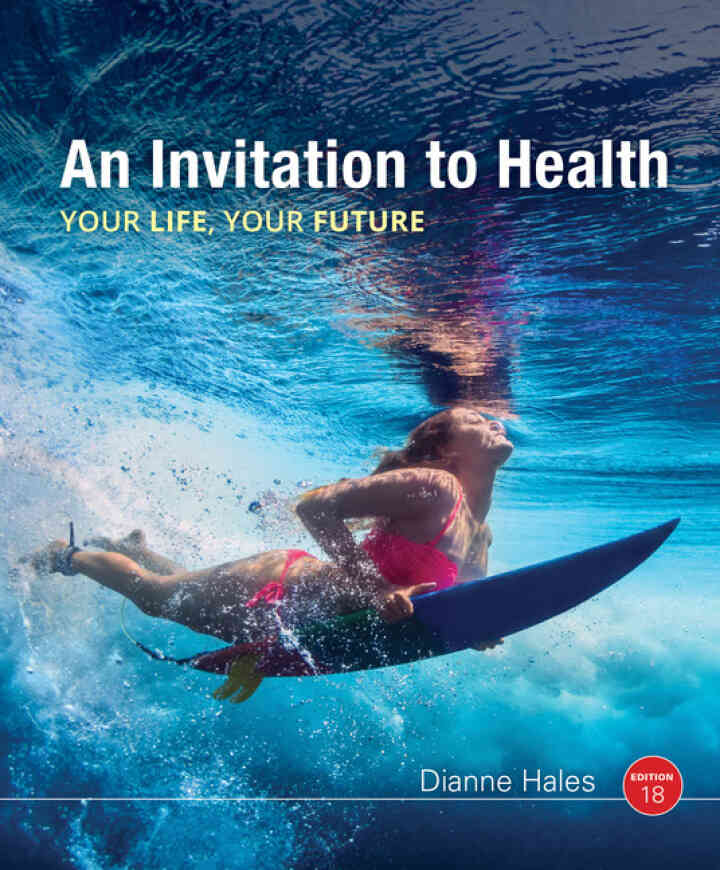 An Invitation to Health: Your Life Your Future 18th Edition