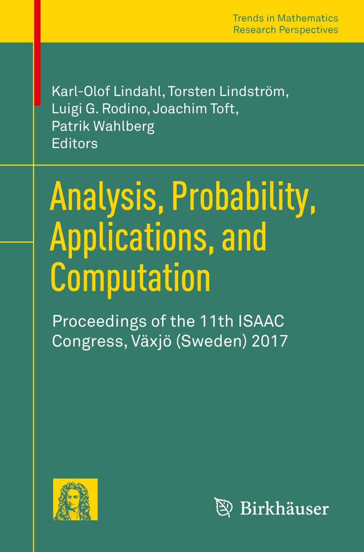 Analysis, Probability, Applications, and Computation: Proceedings of the 11th ISAAC Congress, Vï¿½xjï¿½ (Sweden) 2017