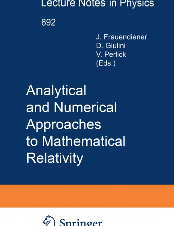 Analytical and Numerical Approaches to Mathematical Relativity