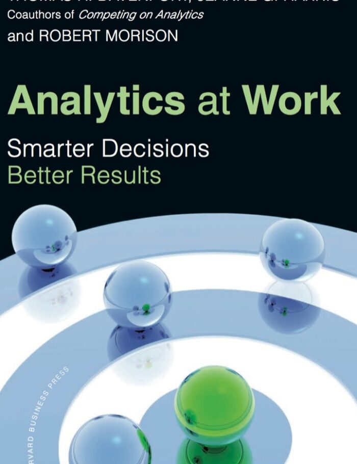 Analytics at Work: Smarter Decisions Better Results