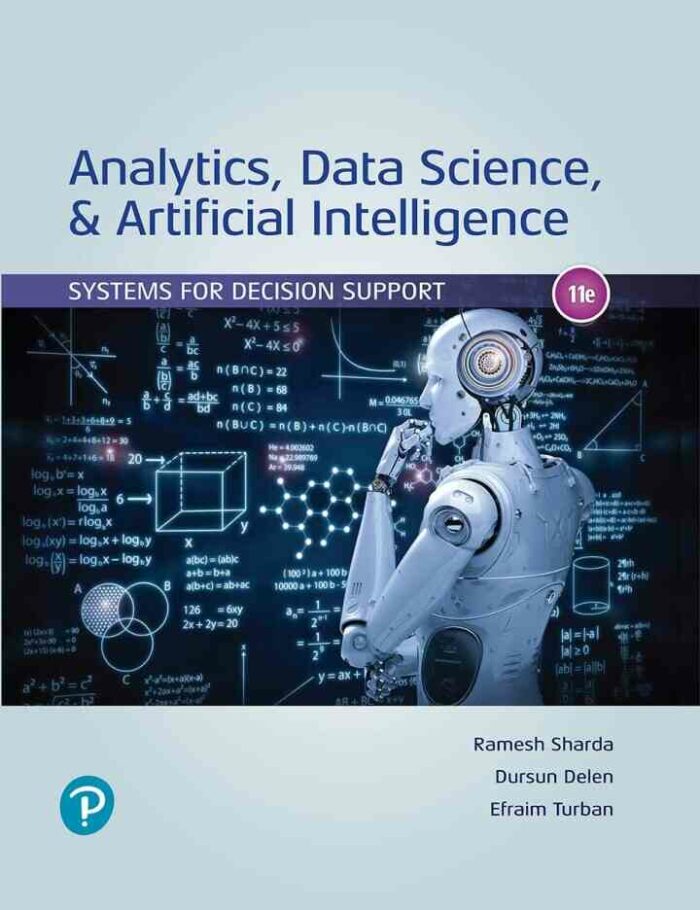 Analytics, Data Science, & Artificial Intelligence: Systems for Decision Support, 11th Edition